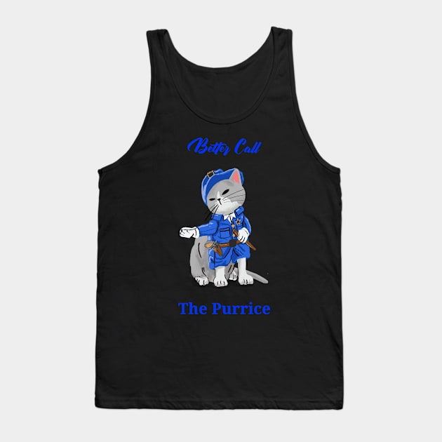 Better Call The Purrice Tank Top by Up 4 Tee